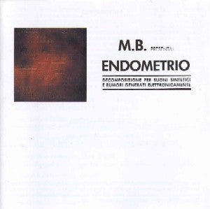 M.B.* : Endometrio (CD, Album, RE)