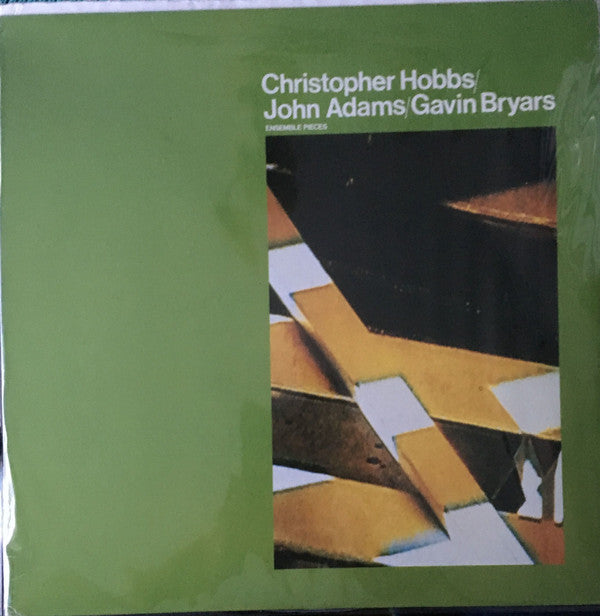 Christopher Hobbs / John Adams / Gavin Bryars : Ensemble Pieces (LP, Album)