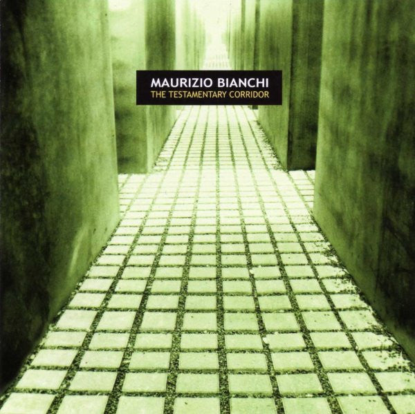 Maurizio Bianchi : The Testamentary Corridor (CD)